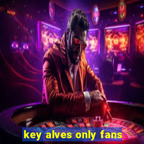 key alves only fans